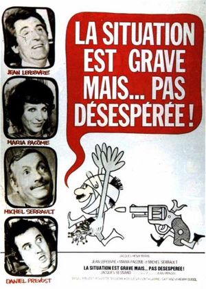 La situation est grave... mais pas désespérée's poster