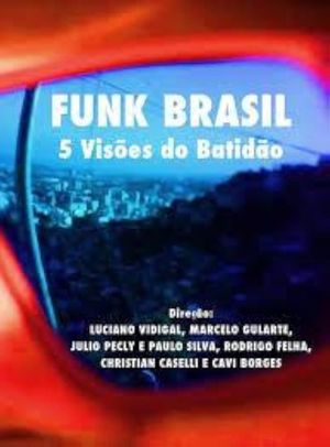 Funk Brasil - 5 Visões do Batidão's poster
