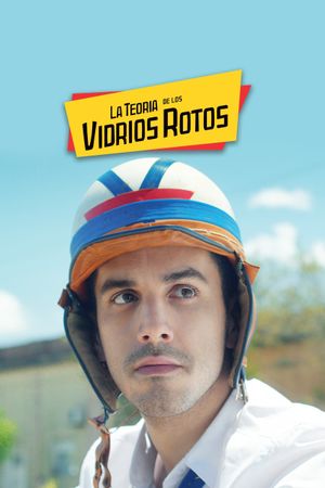 La Teoría de los Vidrios Rotos's poster