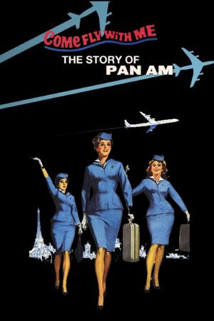 Come Fly With Me: The Story of Pan Am's poster
