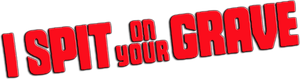 I Spit on Your Grave's poster