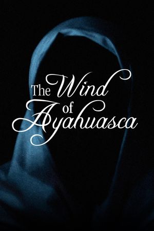 The Wind of Ayahuasca's poster
