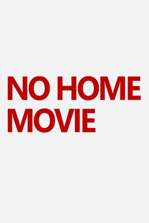 No Home Movie's poster