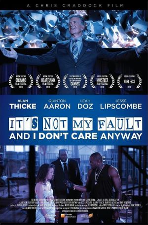 It's Not My Fault and I Don't Care Anyway's poster