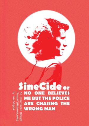 Sinecide, or No One Believes Me But The Police Are Chasing a Wrong Man's poster
