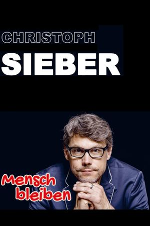 Christoph Sieber - Mensch bleiben's poster