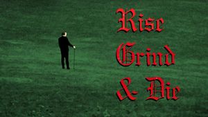 Rise, Grind & Die's poster