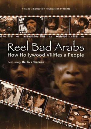 Reel Bad Arabs: How Hollywood Vilifies a People's poster