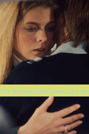 The Stranger Who Looks Like Me's poster