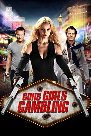 Guns, Girls and Gambling's poster
