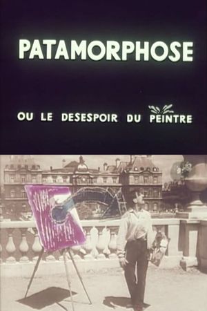 Patamorphose ou le Désespoir du peintre's poster