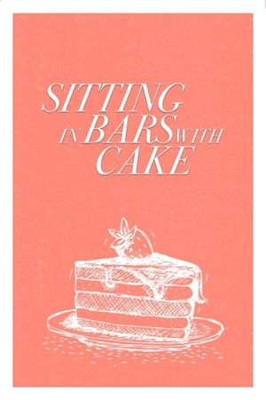 Sitting in Bars with Cake's poster