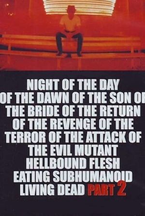 Night of the Day of the Dawn of the Son of the Bride of the Return of the Terror's poster