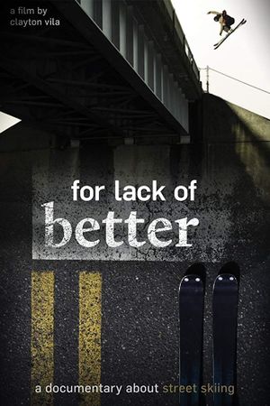 For Lack of Better's poster image