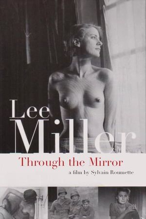 Lee Miller: Through the Mirror's poster