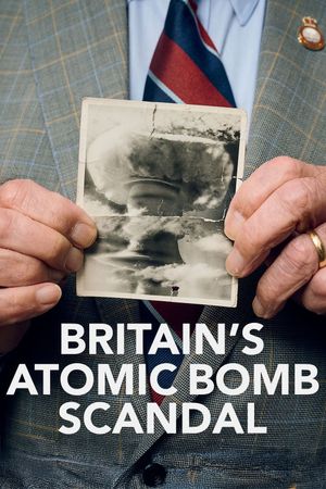 Britain's Atomic Bomb Scandal's poster image