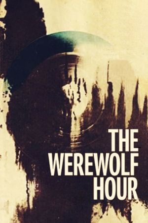 The Werewolf Hour's poster