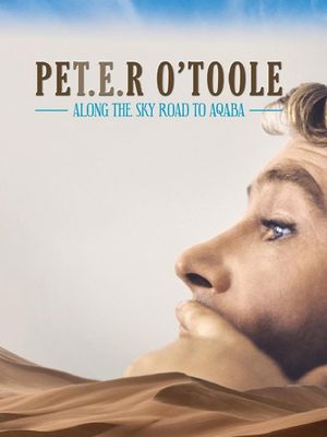 Peter O'Toole: Along the Sky Road to Aqaba's poster
