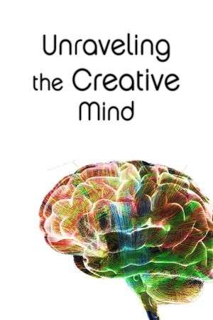 Unraveling The Creative Mind's poster