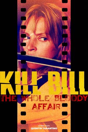 Kill Bill: The Whole Bloody Affair's poster