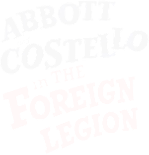 Abbott and Costello in the Foreign Legion's poster