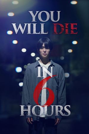 You Will Die in 6 Hours's poster