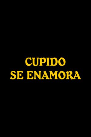Cupido se enamora's poster