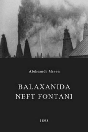 The Oil Gush in Balakhany's poster