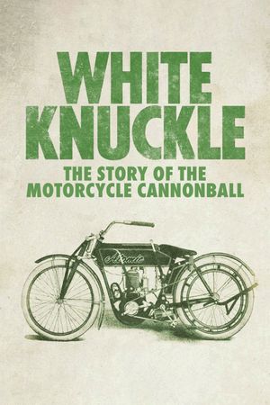 White Knuckle: The Story of the Motorcycle Cannonball's poster