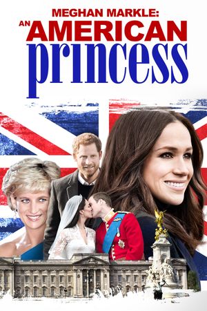 Meghan Markle: An American Princess's poster