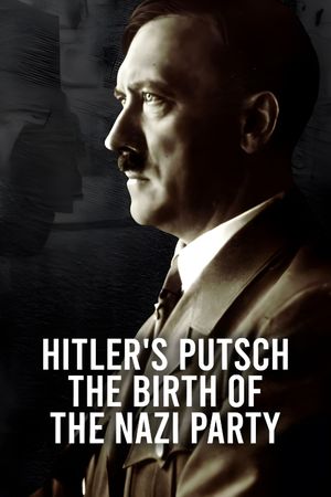 Hitler's Putsch: The Birth of the Nazi Party's poster