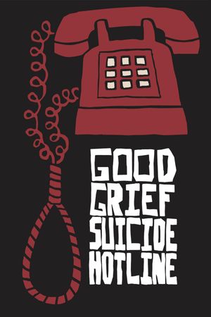 Good Grief Suicide Hotline's poster