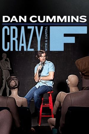 Dan Cummins: Crazy with a Capital F's poster