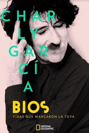 Bios. Vidas que marcaron la tuya: Charly García's poster