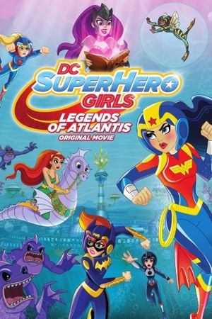 DC Super Hero Girls: Legends of Atlantis's poster