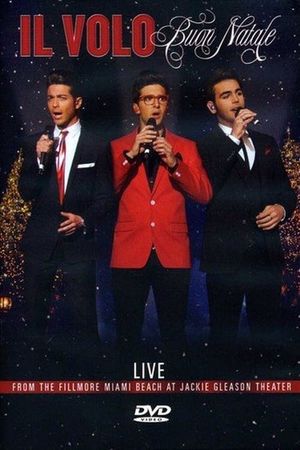 Il Volo: Buon Natale - Live From The Fillmore Miami Beach 2013's poster