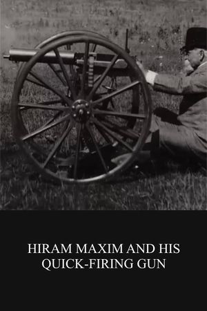 Hiram Maxim and His Quick-firing Gun's poster