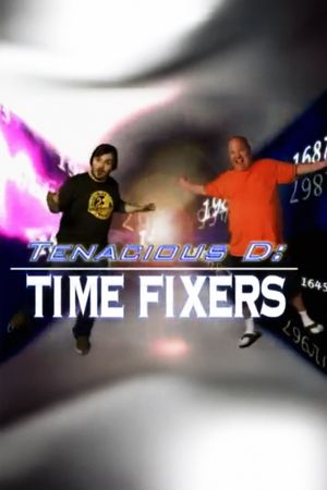 Tenacious D: Time Fixers's poster