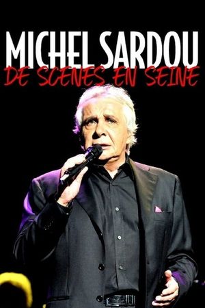 Michel Sardou, de scènes en Seine's poster