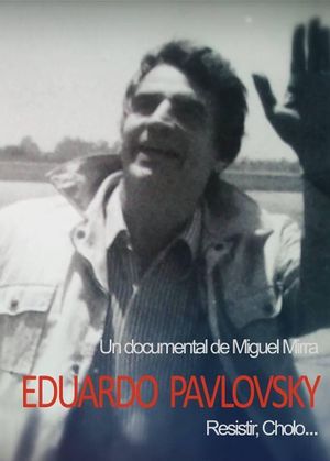 Eduardo Pavlovsky, resistir Cholo's poster image