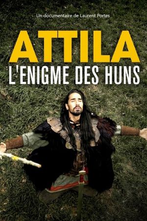 Attila, l'énigme des Huns's poster