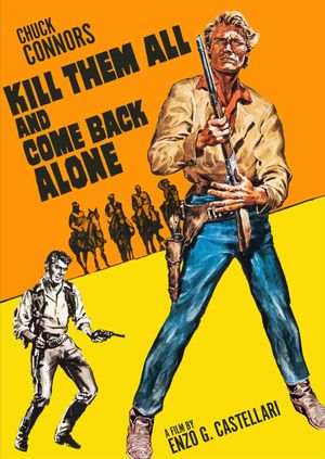 Kill Them All and Come Back Alone's poster