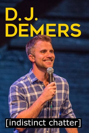 D.J. Demers: [Indistinct Chatter]'s poster