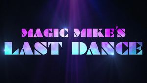 Magic Mike's Last Dance's poster