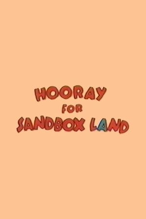 Hooray for Sandbox Land's poster