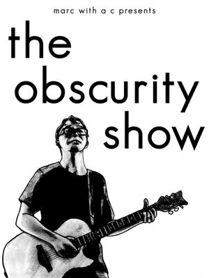 Marc with a C Presents: The Obscurity Show's poster