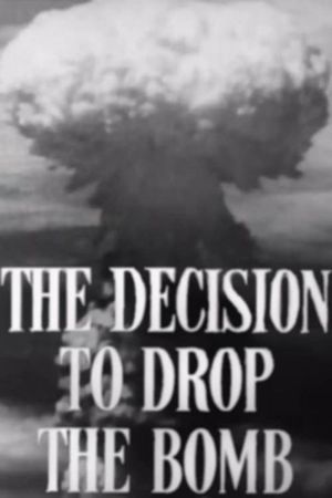 The Decision to Drop the Bomb's poster