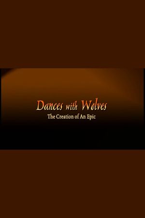 Dances with Wolves: The Creation of an Epic's poster
