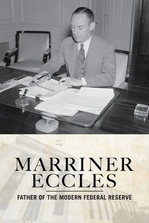 Marriner Eccles: Father of the Modern Federal Reserve's poster
