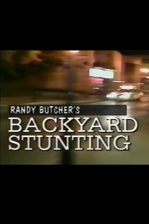 Randy Butcher's Backyard Stunting's poster